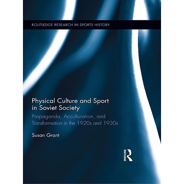 Physical Culture and Sport in Soviet Society, Susan Grant