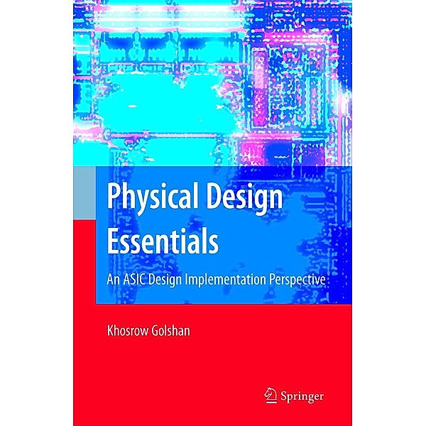 Physical Design Essentials, Khosrow Golshan