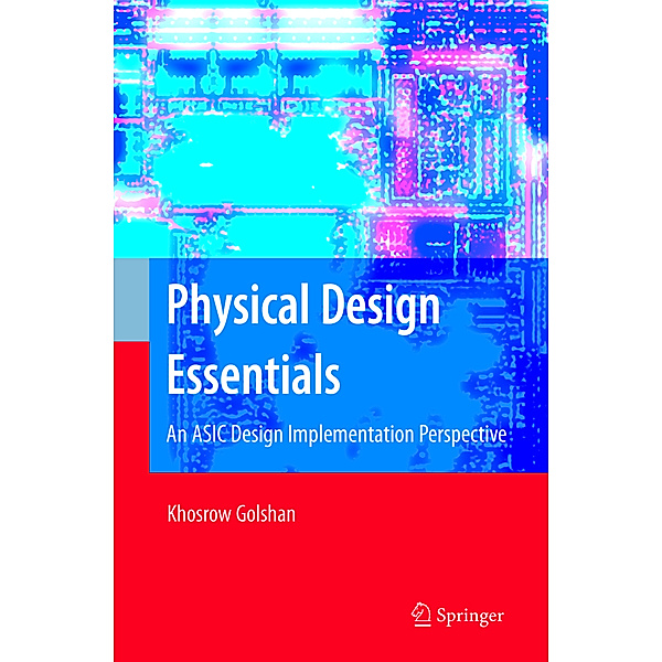 Physical Design Essentials, Khosrow Golshan