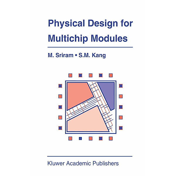 Physical Design for Multichip Modules, Mysore Sriram, Sung-Mo Kang
