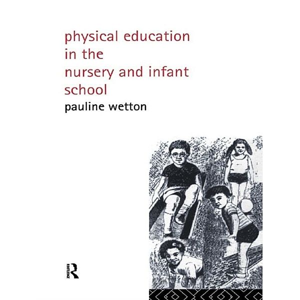 Physical Education in Nursery and Infant Schools, Pauline Wetton