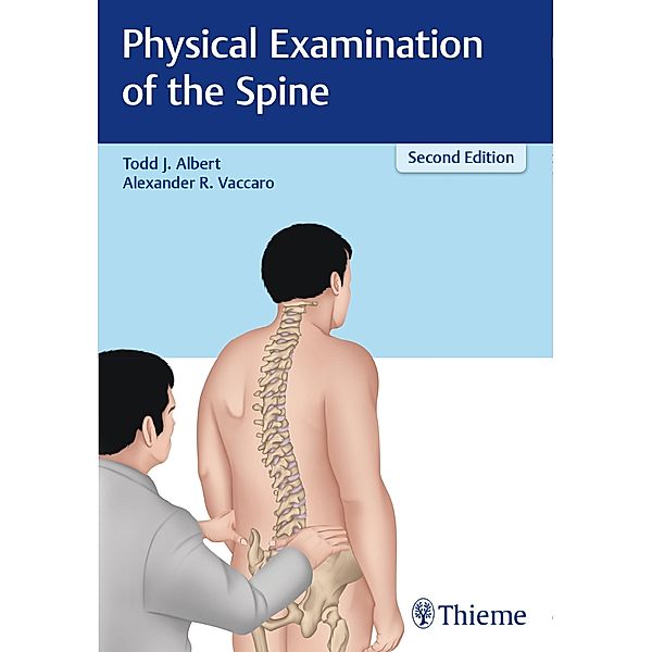 Physical Examination of the Spine, Todd J. Albert, Alexander R. Vaccaro