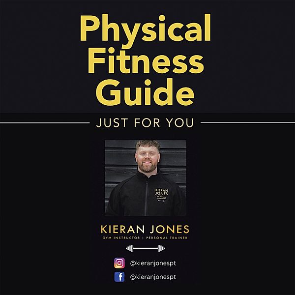 Physical Fitness Guide, Kieran Jones