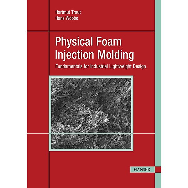 Physical Foam Injection Molding, Hartmut Traut, Hans Wobbe