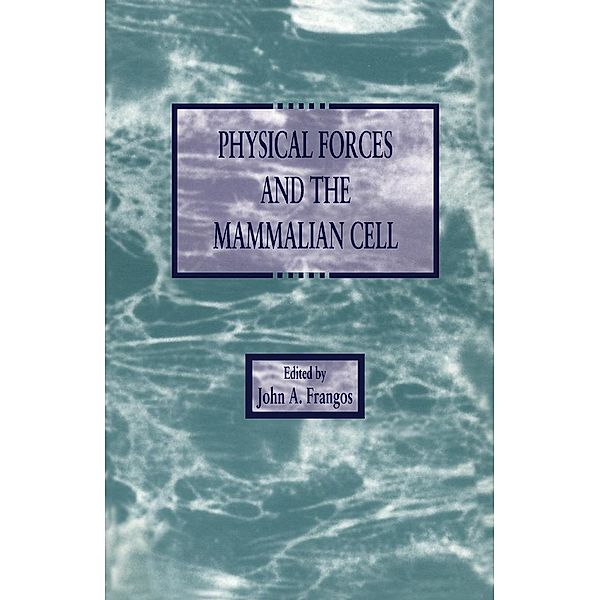 Physical Forces and the Mammalian Cell, Bozzano G Luisa