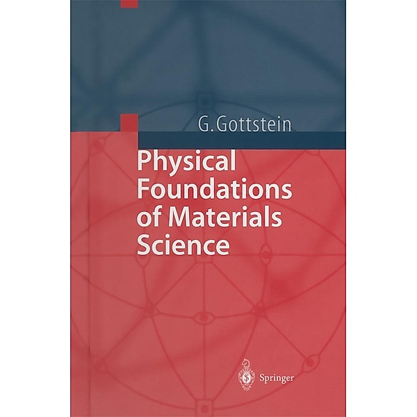 Physical Foundations of Materials Science, Günter Gottstein