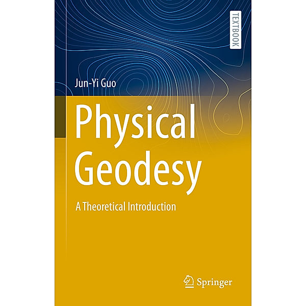 Physical Geodesy, Jun-Yi Guo