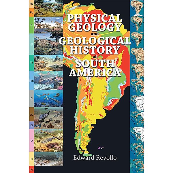Physical Geology and Geological History of South America, Edward Revollo