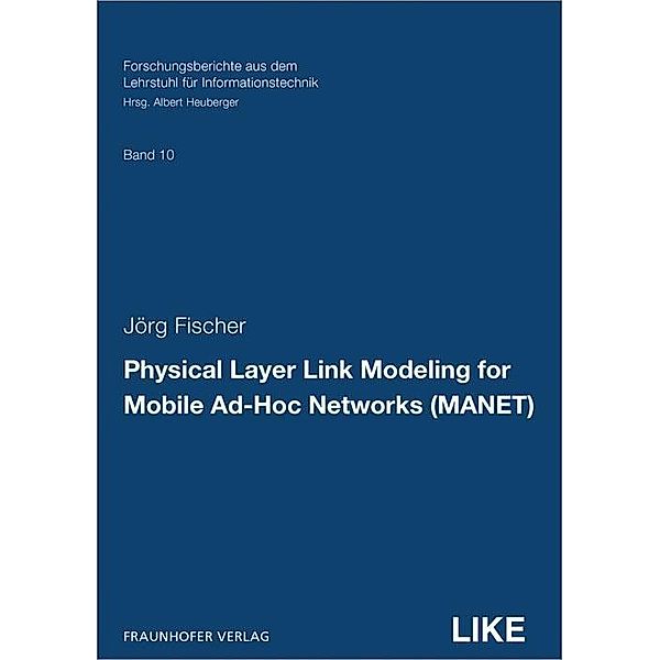 Physical Layer Link Modeling for Mobile Ad-Hoc Networks (MANET)., Jörg Fischer