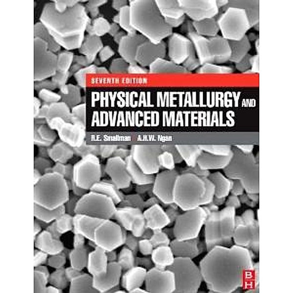 Physical Metallurgy and Advanced Materials, R. E. Smallman, A. H. W. Ngan
