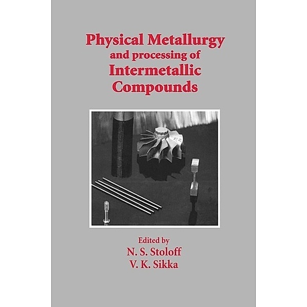 Physical Metallurgy and processing of Intermetallic Compounds, N. S. Stoloff, V. K. Sikka