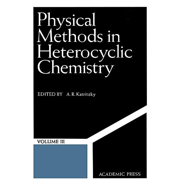 Physical Methods in Heterocyclic Chemistry V3