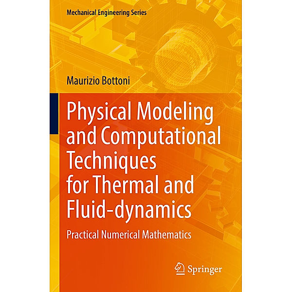 Physical Modeling and Computational Techniques for Thermal and Fluid-dynamics, Maurizio Bottoni