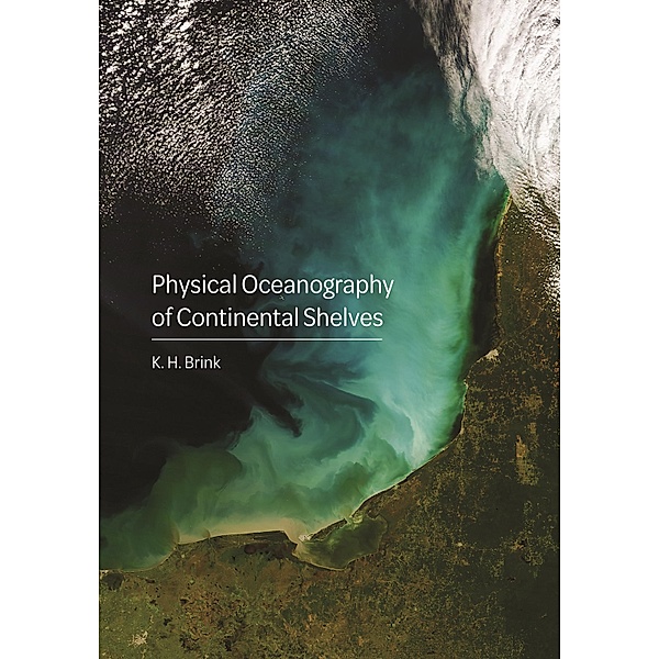 Physical Oceanography of Continental Shelves, K. H. Brink