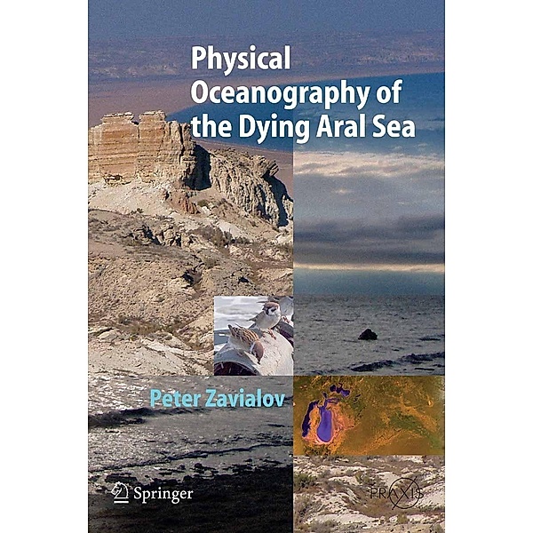 Physical Oceanography of the Dying Aral Sea / Springer Praxis Books, Peter O. Zavialov
