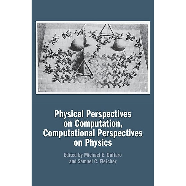 Physical Perspectives on Computation, Computational Perspectives on Physics