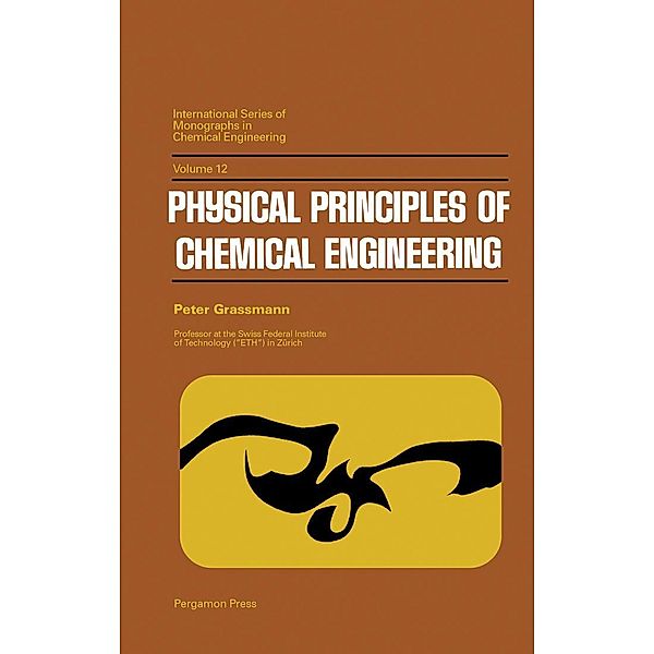 Physical Principles of Chemical Engineering, Peter Grassmann