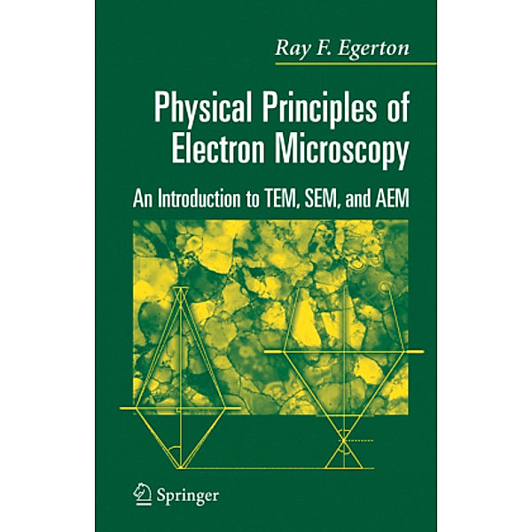 Physical Principles of Electron Microscopy, R.F. Egerton