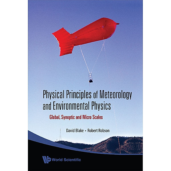 Physical Principles of Meteorology and Environmental Physics, David Blake, Robert Robson;;;