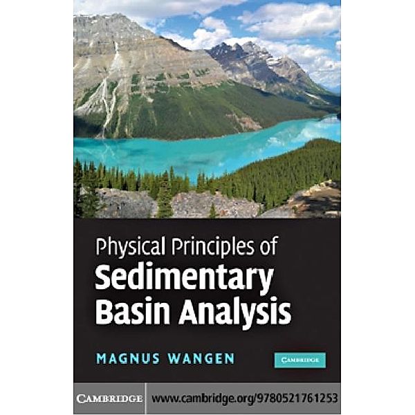 Physical Principles of Sedimentary Basin Analysis, Magnus Wangen