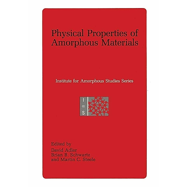 Physical Properties of Amorphous Materials / Institute for Amorphous Studies Series