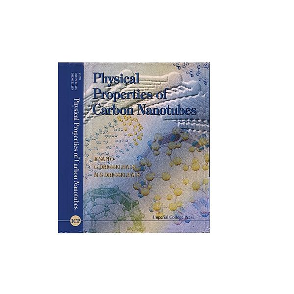 Physical Properties Of Carbon Nanotubes, Riichiro Saito, G Dresselhaus, Mildred S Dresselhaus