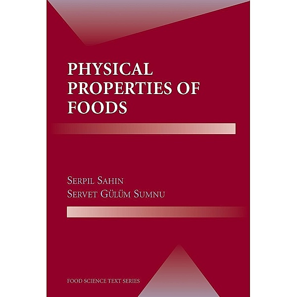 Physical Properties of Foods, Serpil Sahin, Servet Gülüm Sumnu