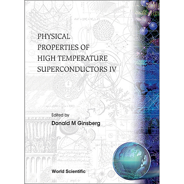Physical Properties Of High Temperature Superconductors Iv