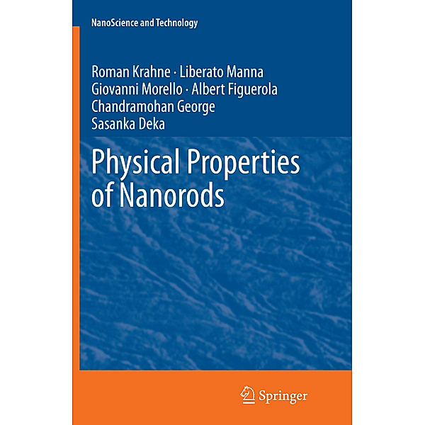 Physical Properties of Nanorods, Roman Krahne, Liberato Manna, Giovanni Morello, Albert Figuerola, Chandramohan George, Sasanka Deka