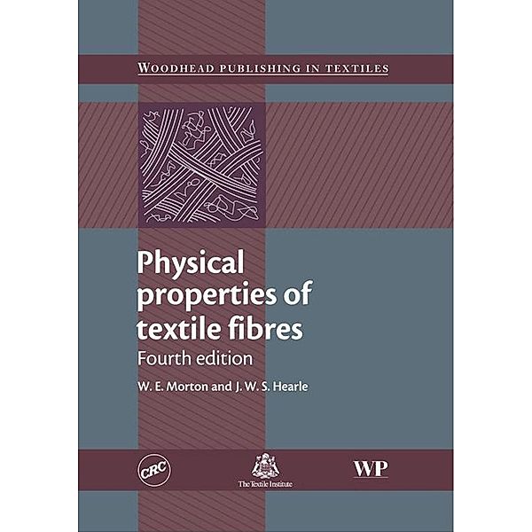 Physical Properties of Textile Fibres, J. W. S. Hearle, W E Morton