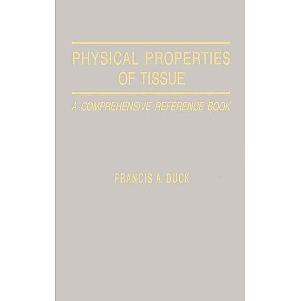 Physical Properties of Tissues, Francis A Duck