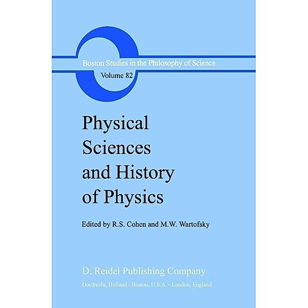 Physical Sciences and History of Physics / Boston Studies in the Philosophy and History of Science Bd.82