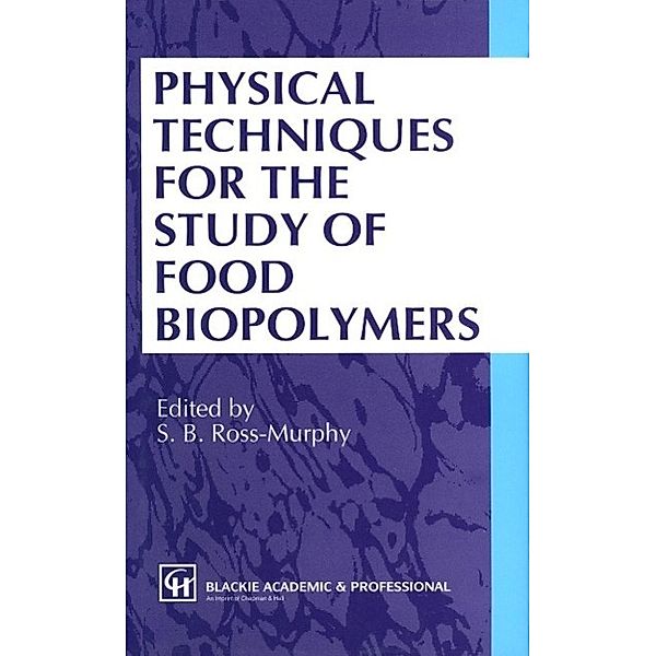 Physical Techniques for the Study of Food Biopolymers, S. B. Ross-Murphy