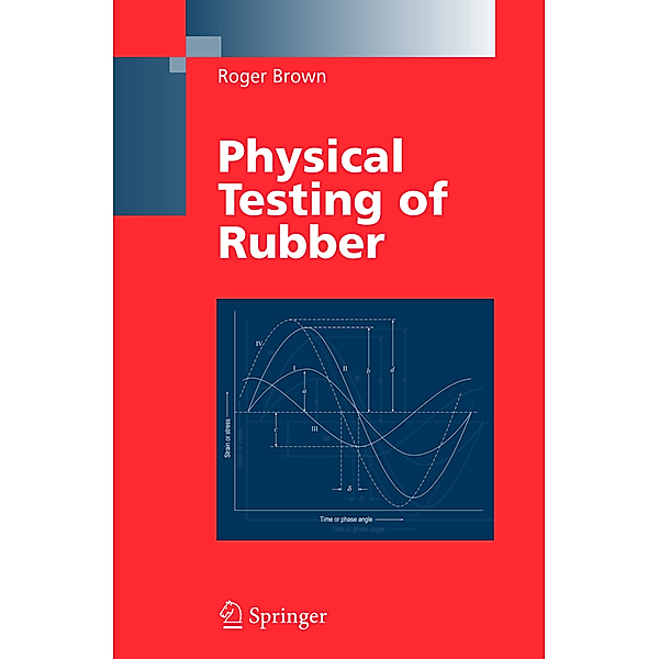 Physical Testing of Rubber, Roger Brown