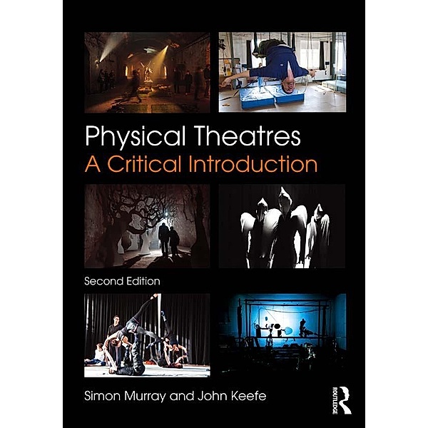 Physical Theatres, Simon Murray, John Keefe