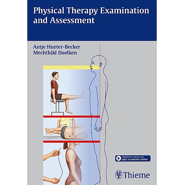 Physical Therapy Examination and Assessment, Antje Hüter-Becker, Mechthild Dölken