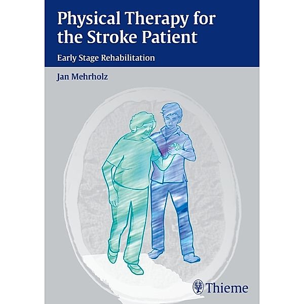 Physical Therapy for the Stroke Patient, Jan Mehrholz