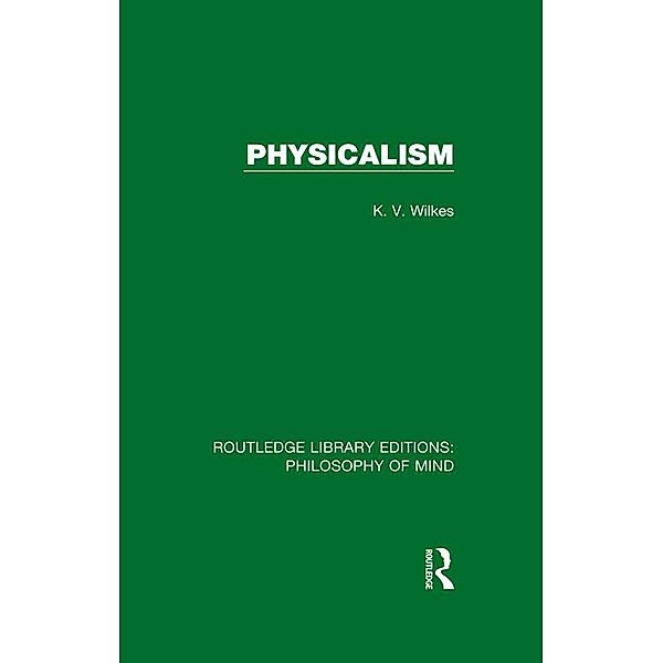 Physicalism, K. V. Wilkes