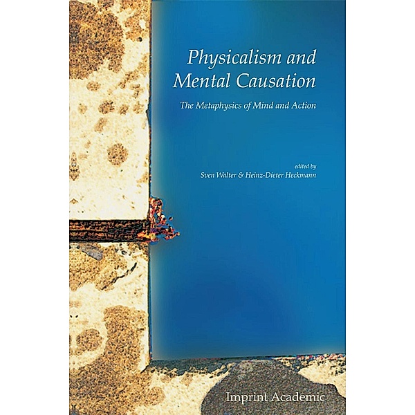 Physicalism and Mental Causation / Andrews UK, Sven Walter