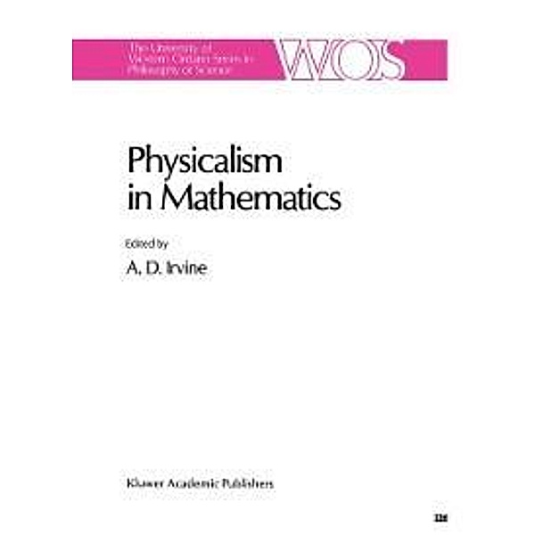 Physicalism in Mathematics / The Western Ontario Series in Philosophy of Science Bd.45