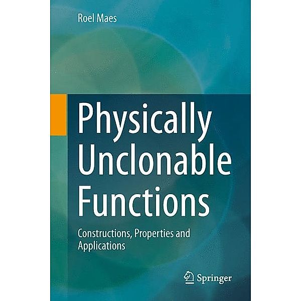 Physically Unclonable Functions, Roel Maes