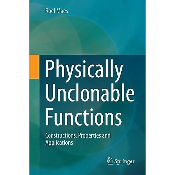 Physically Unclonable Functions, Roel Maes