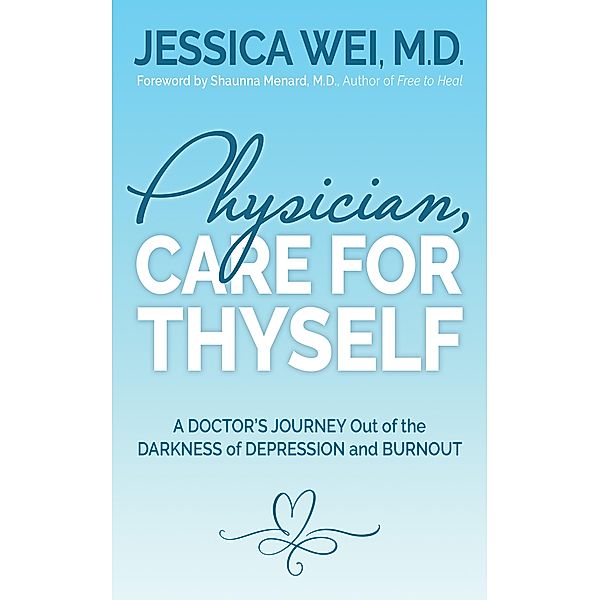 Physician, Care for Thyself, M. D. Wei