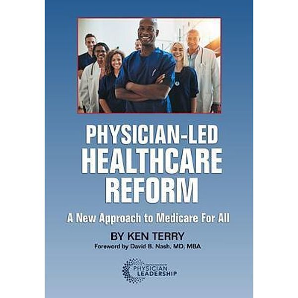 Physician-Led Healthcare Reform, Ken Terry