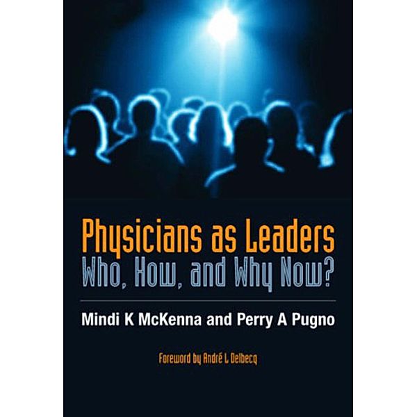 Physicians as Leaders, Mindi McKenna, Perry A Pugno