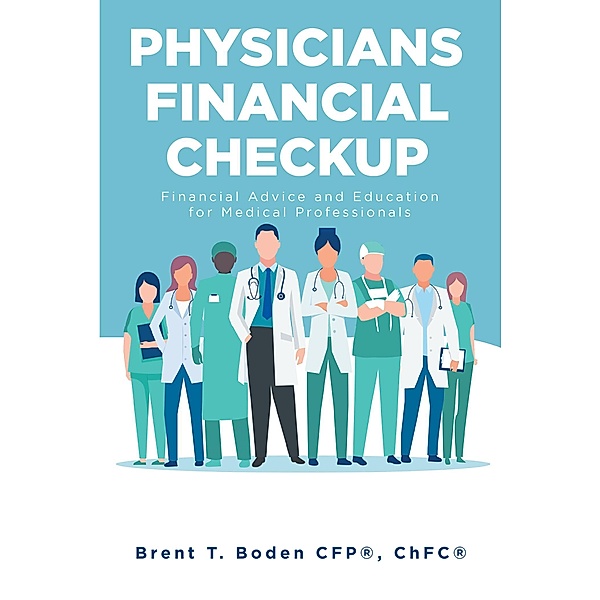 Physicians Financial Checkup, Brent T. Boden