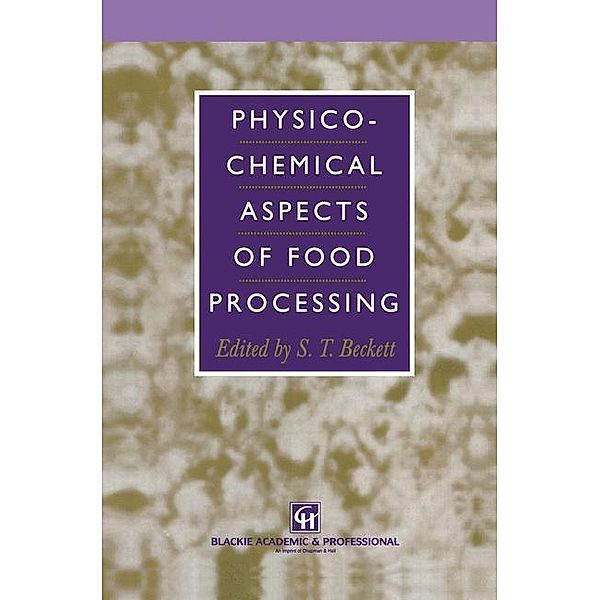 Physico-Chemical Aspects of Food Processing, S.T. Beckett