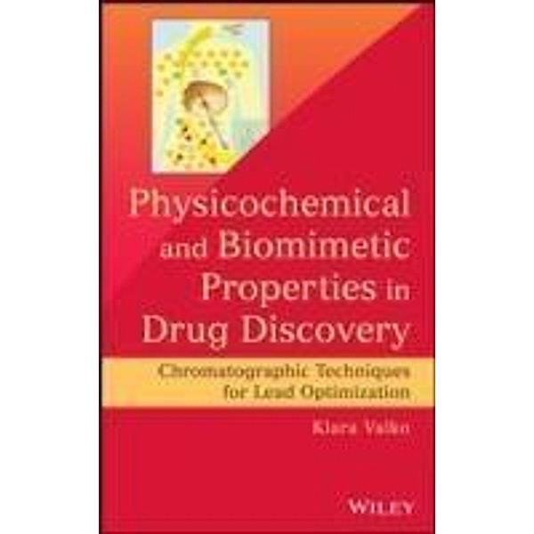 Physicochemical and Biomimetic Properties in Drug Discovery, Klara Valko