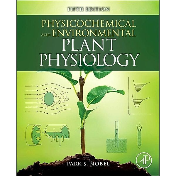 Physicochemical and Environmental Plant Physiology, Park S. Nobel