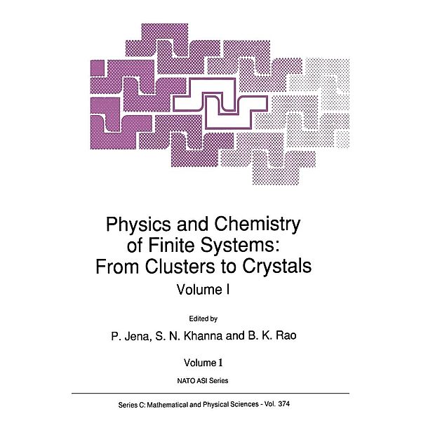 Physics and Chemistry of Finite Systems: From Clusters to Crystals / Nato Science Series C: Bd.374